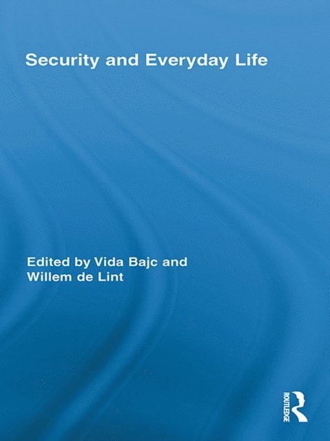 Willem de Lint, Vida Bajc - Security and Everyday Life, E-bok