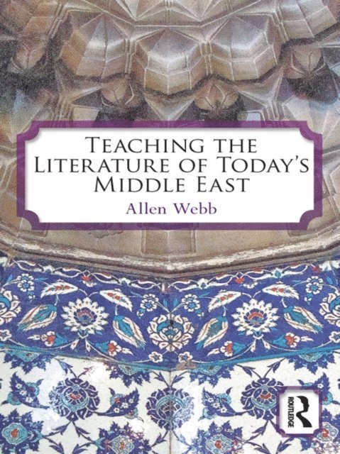 Allen Webb - Teaching the Literature of Today's Middle East, E-bok
