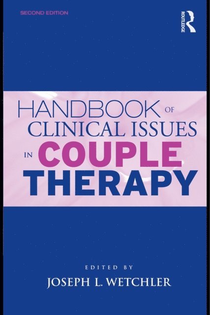 Joseph L. Wetchler - Handbook of Clinical Issues in Couple Therapy, E-bok