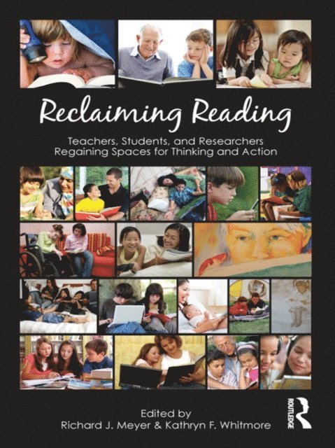 Kathryn F. Whitmore, Richard J. Meyer - Reclaiming Reading, E-bok