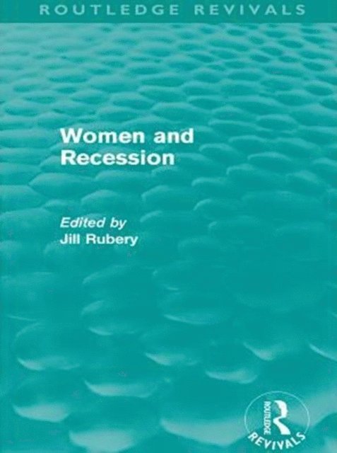 Jill Rubery - Women and Recession (Routledge Revivals), E-bok