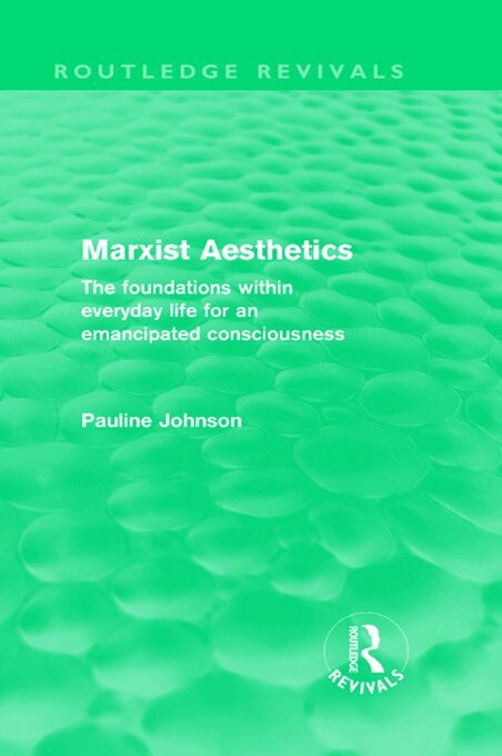 Pauline Johnson - Marxist Aesthetics (Routledge Revivals), E-bok