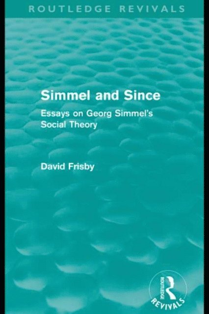 David Frisby - Simmel and Since (Routledge Revivals), E-bok