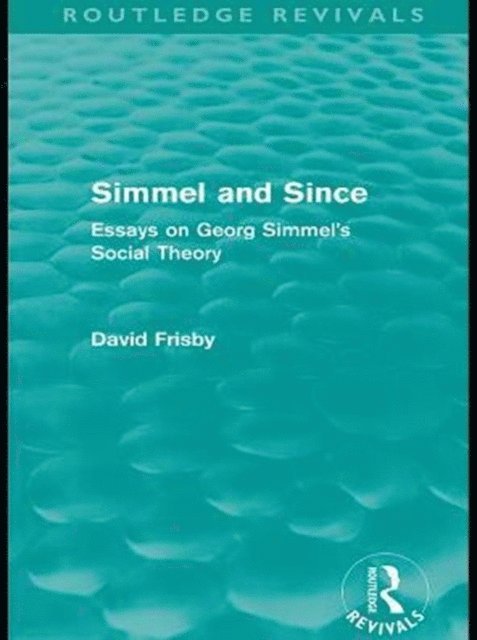 David Frisby - Simmel and Since (Routledge Revivals), E-bok