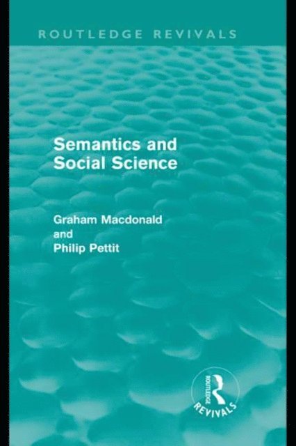 Philip Pettit, Graham MacDonald - Semantics and Social Science, E-bok