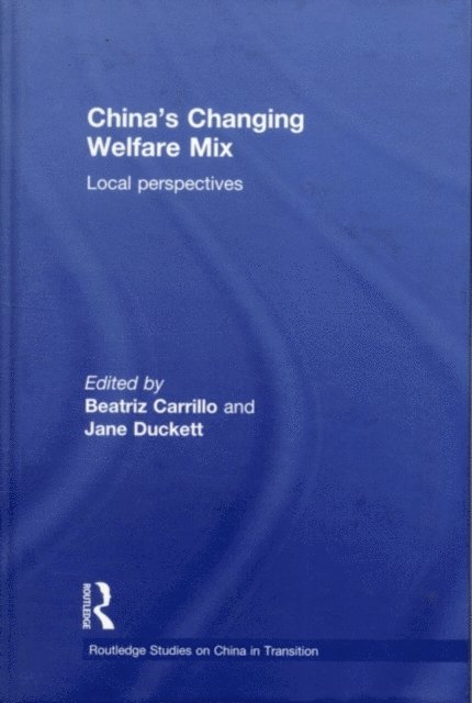 Jane Duckett, Beatriz Carrillo - China's Changing Welfare Mix, E-bok