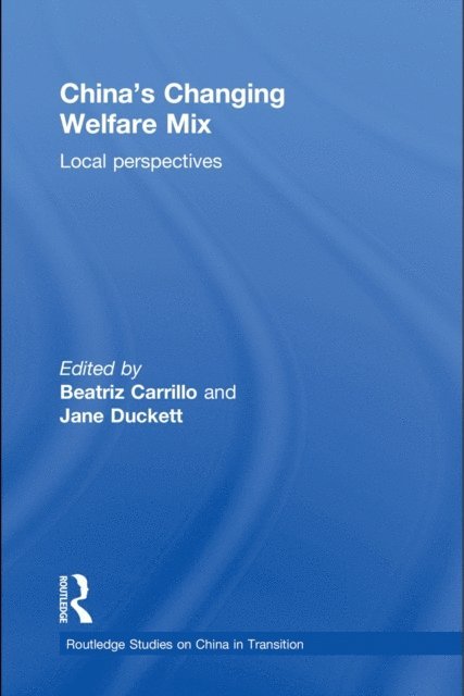 Jane Duckett, Beatriz Carrillo - China's Changing Welfare Mix, E-bok