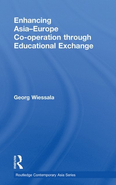 Georg Wiessala - Enhancing Asia-Europe Co-operation through Educational Exchange, E-bok