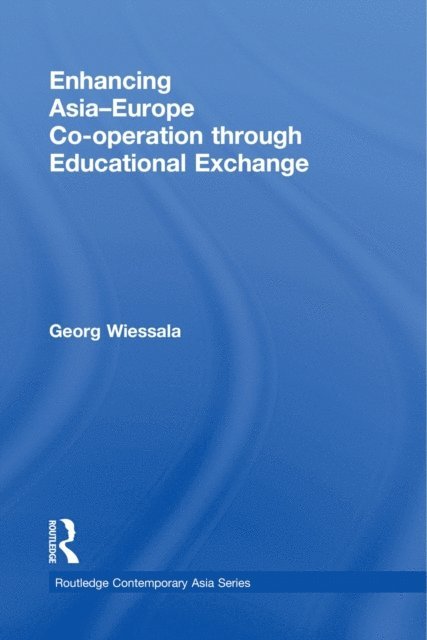 Georg Wiessala - Enhancing Asia-Europe Co-operation through Educational Exchange, E-bok