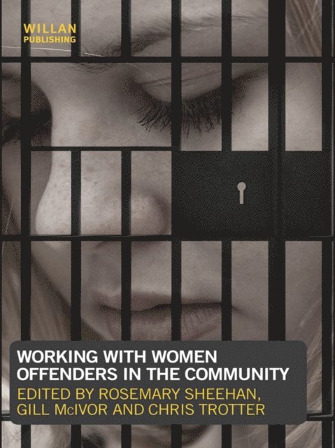 Chris Trotter, Gill McIvor, Rosemary Sheehan - Working with Women Offenders in the Community, E-bok