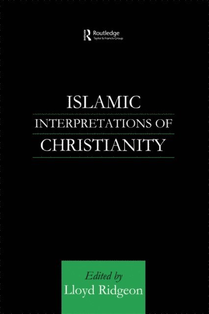 Lloyd Ridgeon - Islamic Interpretations of Christianity, E-bok
