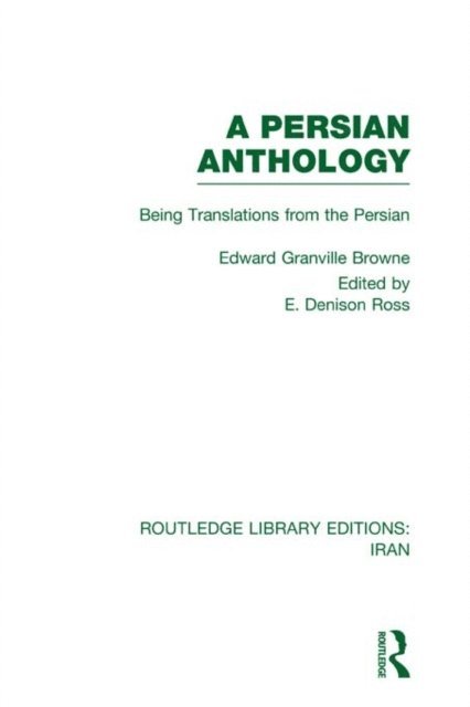 Edward Browne - Persian Anthology (RLE Iran B), E-bok