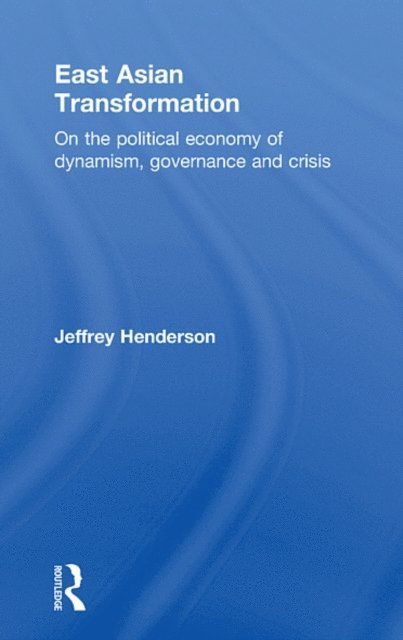Jeffrey Henderson - East Asian Transformation, E-bok