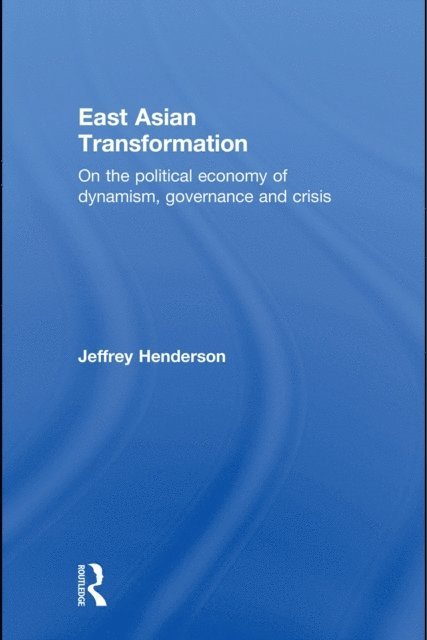 Jeffrey Henderson - East Asian Transformation, E-bok