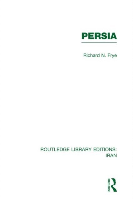 Richard Frye - Persia (RLE Iran A), E-bok