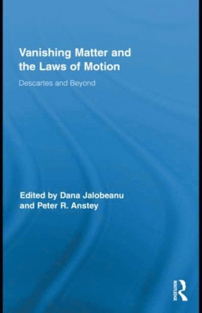 Dana Jalobeanu, Peter Anstey - Vanishing Matter and the Laws of Motion, E-bok