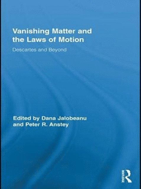 Dana Jalobeanu, Peter Anstey - Vanishing Matter and the Laws of Motion, E-bok