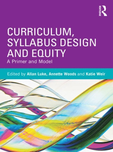 Katie Weir, Annette Woods, Allan Luke - Curriculum, Syllabus Design and Equity, E-bok