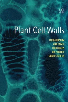 Andrew Staehelin, Ron Sederoff, Keith Roberts, Alan Darvill, Peter Albersheim - Plant Cell Walls, E-bok