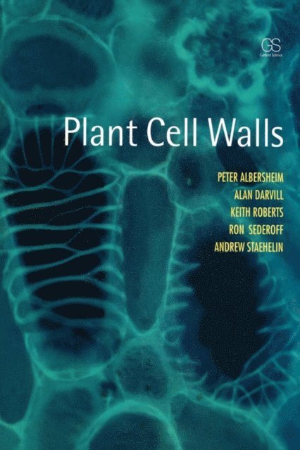 Andrew Staehelin, Ron Sederoff, Keith Roberts, Alan Darvill, Peter Albersheim - Plant Cell Walls, E-bok