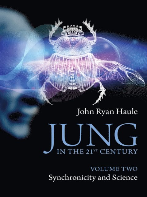John Ryan Haule - Jung in the 21st Century Volume Two, E-bok