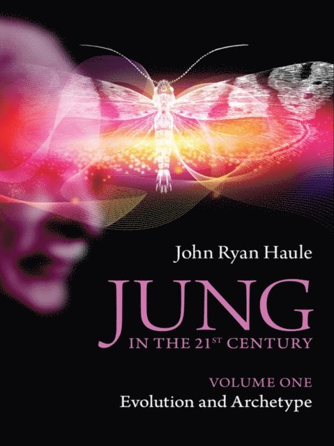 John Ryan Haule - Jung in the 21st Century Volume One, E-bok
