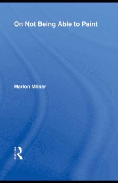 Marion Milner - On Not Being Able to Paint, E-bok