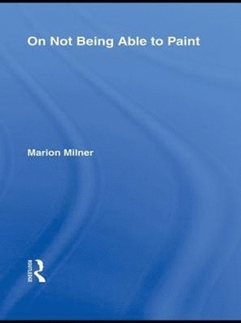 Marion Milner - On Not Being Able to Paint, E-bok