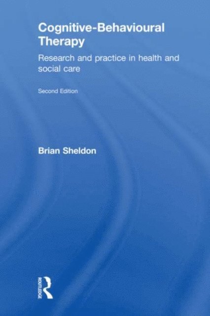 Brian Sheldon - Cognitive-Behavioural Therapy, E-bok