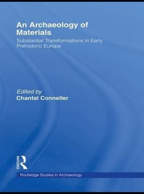 Chantal Conneller - Archaeology of Materials, E-bok