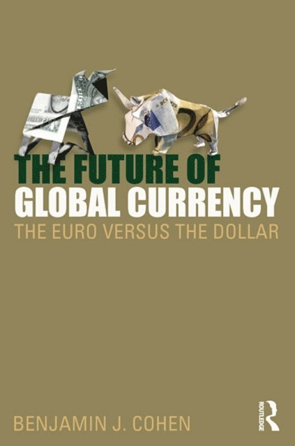 Benjamin J. Cohen - Future of Global Currency, E-bok
