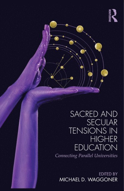 Michael D. Waggoner - Sacred and Secular Tensions in Higher Education, E-bok