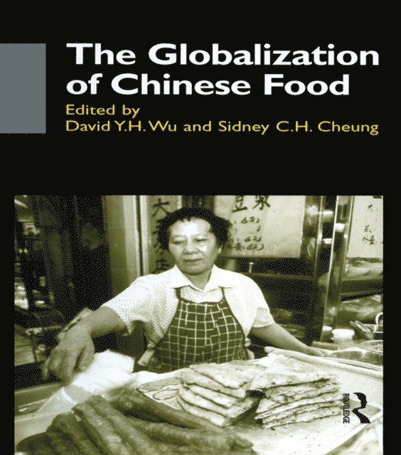 David Y. H. Wu, Sidney Cheung - Globalisation of Chinese Food, E-bok
