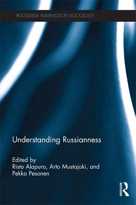 Risto Alapuro, Arto Mustajoki, Pekka Pesonen - Understanding Russianness, E-bok