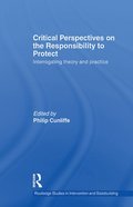 Critical Perspectives on the Responsibility to Protect