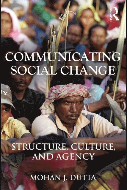 Mohan J. Dutta - Communicating Social Change, E-bok