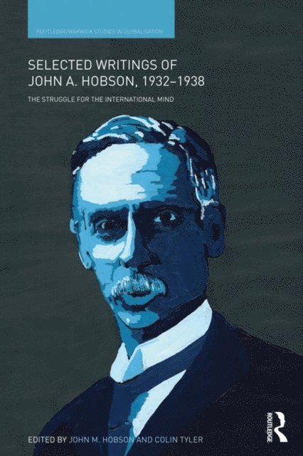 Colin Tyler, John M Hobson - Selected Writings of John A. Hobson 1932-1938, E-bok
