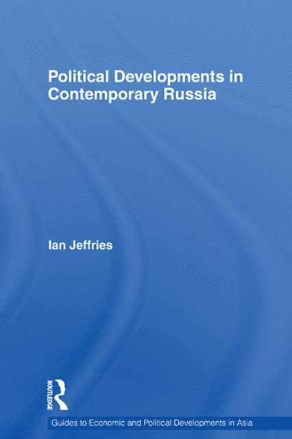 Ian Jeffries - Political Developments in Contemporary Russia, E-bok