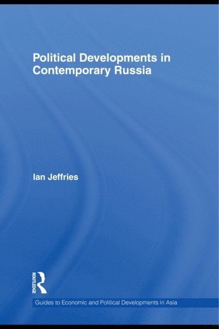 Ian Jeffries - Political Developments in Contemporary Russia, E-bok