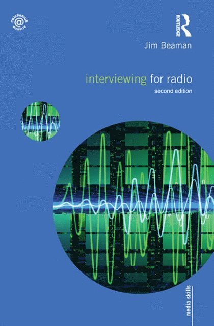 Jim Beaman - Interviewing for Radio, E-bok