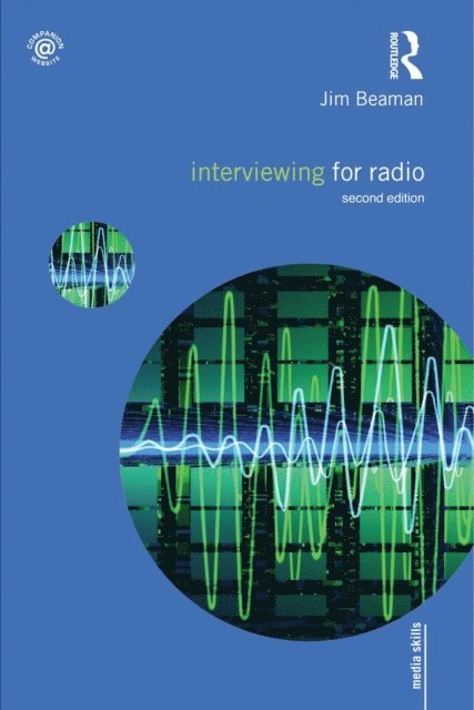 Jim Beaman - Interviewing for Radio, E-bok