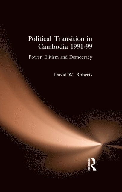 David Roberts - Political Transition in Cambodia 1991-99, E-bok