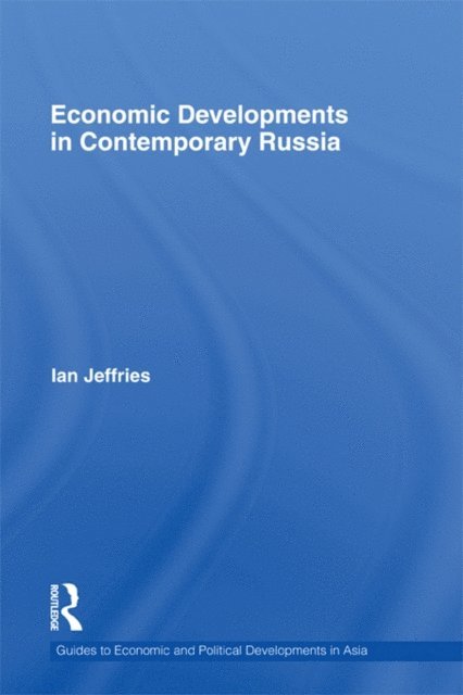 Ian Jeffries - Economic Developments in Contemporary Russia, E-bok