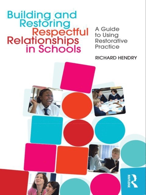 Richard Hendry - Building and Restoring Respectful Relationships in Schools, E-bok