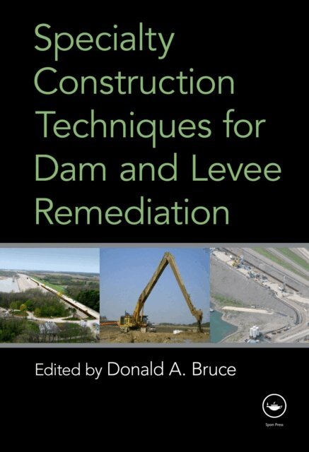 Donald Bruce - Specialty Construction Techniques for Dam and Levee Remediation, E-bok