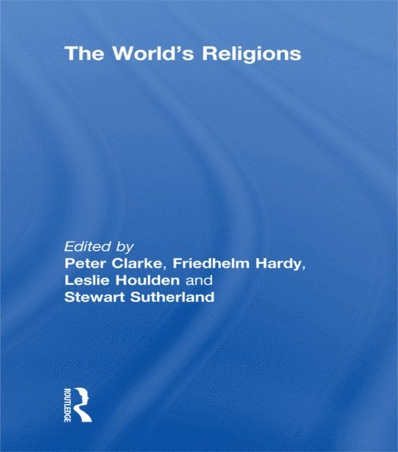 Stewart Sutherland, Leslie Houlden, Friedhelm Hardy, Peter Clarke - World's Religions, E-bok