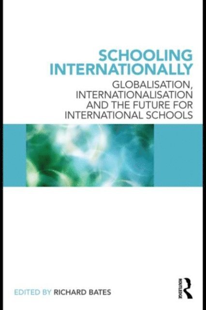 Richard Bates - Schooling Internationally, E-bok