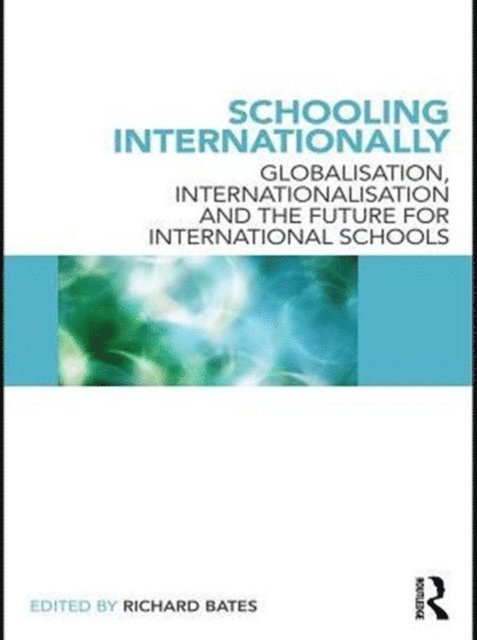 Richard Bates - Schooling Internationally, E-bok