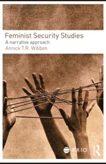Annick T. R. Wibben - Feminist Security Studies, E-bok