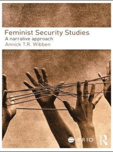 Annick T. R. Wibben - Feminist Security Studies, E-bok